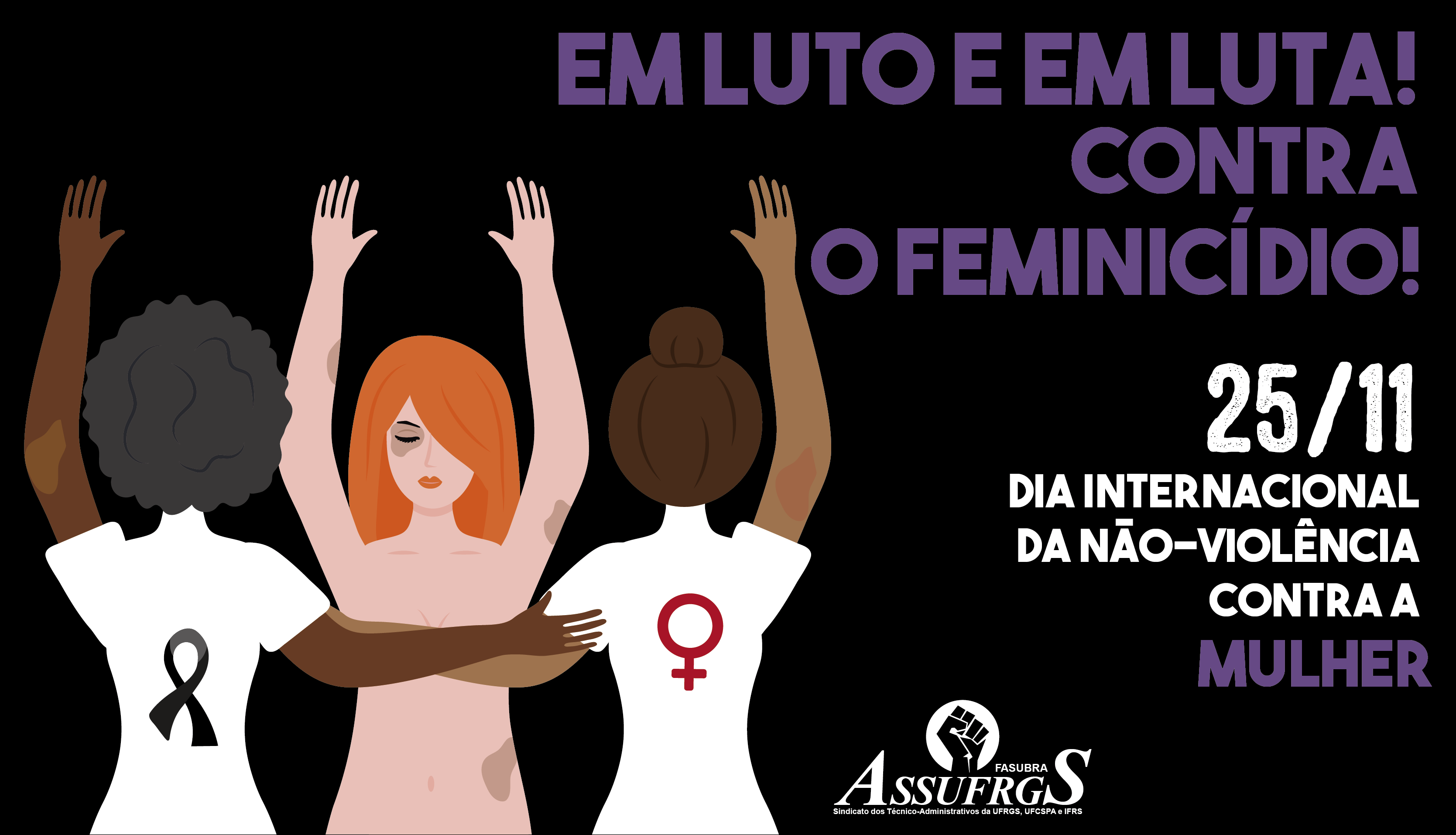 de novembro Dia Internacional da Não Violência contra a mulher Assufrgs