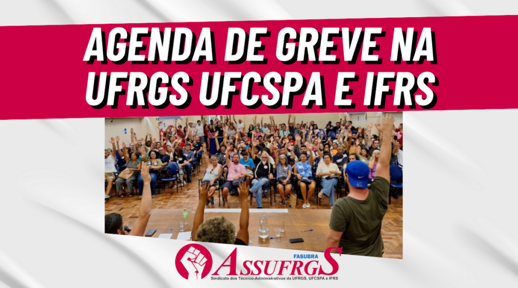 Confira a AGENDA DE GREVE - Dias 15 a 19 de abril